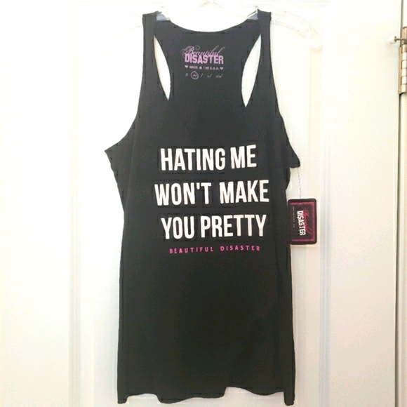 Beautiful Disaster Tops - Hating Me Won't Make You Pretty Tank